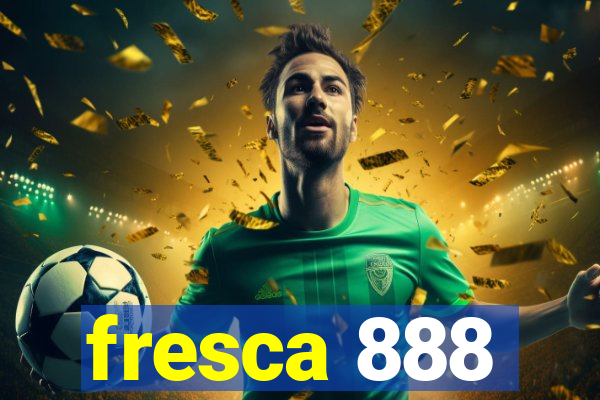 fresca 888